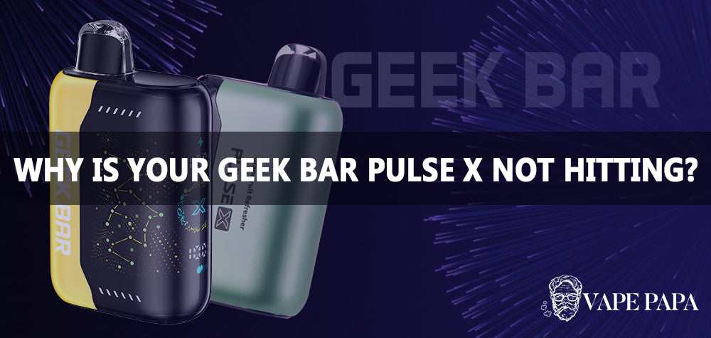 Why is Your Geek Bar Pulse X Not Hitting? Vape papa Why is Your Geek Bar Pulse X Not Hitting? Vape papa