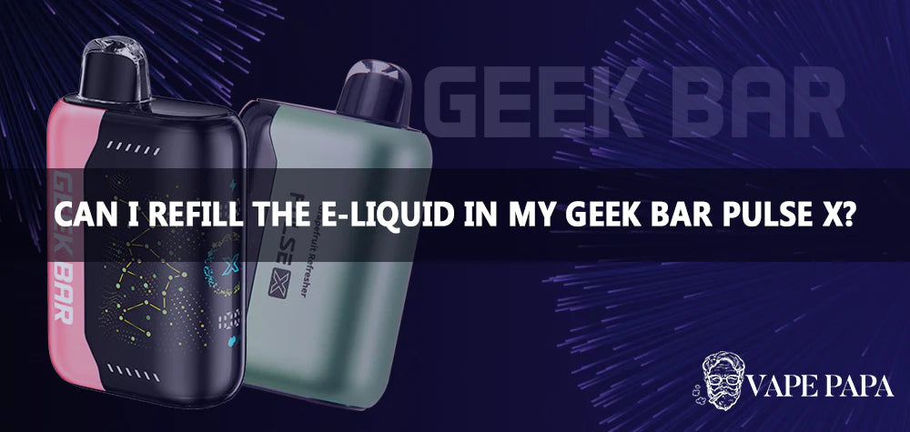 Can I Refill The E-Liquid In My Geek Bar Pulse X? Vape Papa Can I Refill The E-Liquid In My Geek Bar Pulse X? Vape Papa