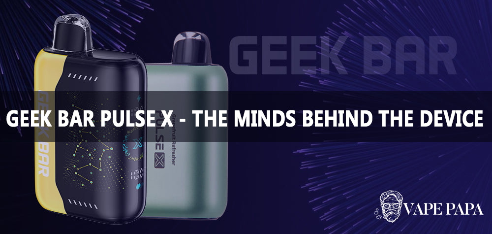Geek Bar Pulse X - The Minds Behind the Device Vape papa Geek Bar Pulse X - The Minds Behind the Device Vape papa