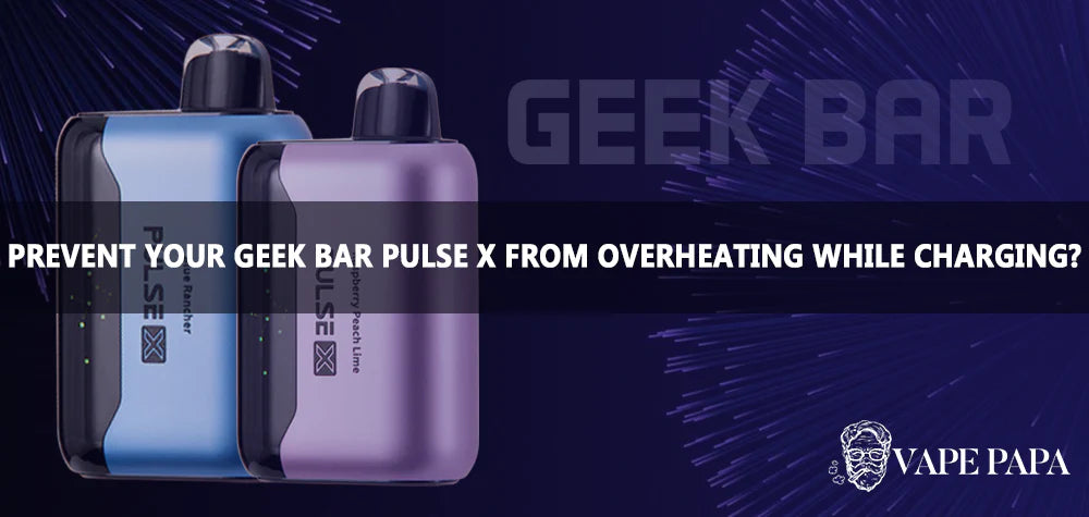How To Prevent Your Geek Bar Pulse X From Overheating While Charging? Vape papa How To Prevent Your Geek Bar Pulse X From Overheating While Charging? Vape papa