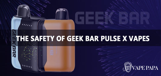The Safety of Geek Bar Pulse X Vapes: A Comprehensive Analysis