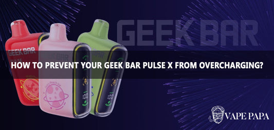 How To Prevent Your Geek Bar Pulse X from Overcharging?