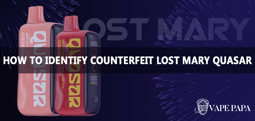 How to Identify a Counterfeit Lost Mary Quasar OS 25000 Vape? Vape papa How to Identify a Counterfeit Lost Mary Quasar OS 25000 Vape? Vape papa
