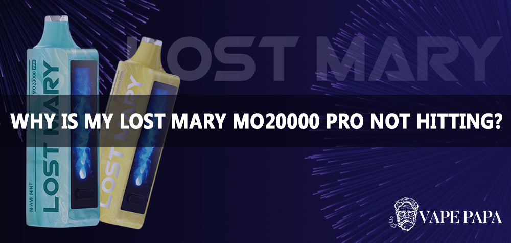 Why Is My Lost Mary MO20000 Pro Not Hitting? Vape papa Why Is My Lost Mary MO20000 Pro Not Hitting? Vape papa