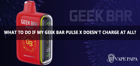 What To Do If My Geek Bar Pulse X Doesn't Charge At All?