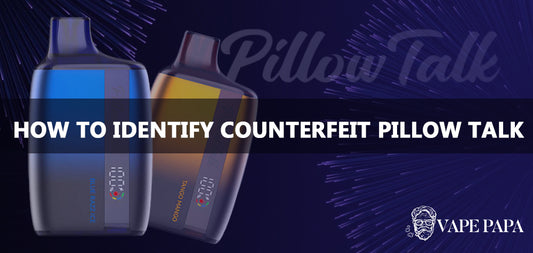 How to Identify a Counterfeit Pillow Talk Disposable Vape