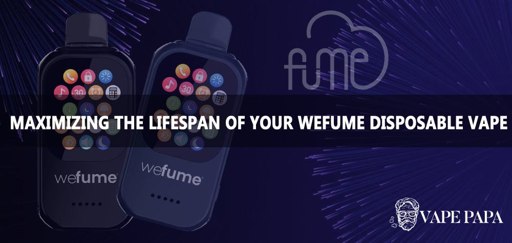 Maximizing the Lifespan of Your WeFume Disposable Vape: A Comprehensive Guide