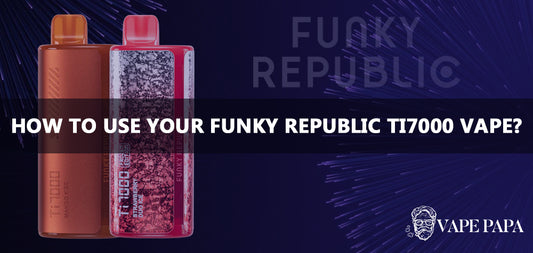 How To Use Your Funky Republic TI7000 Vape?