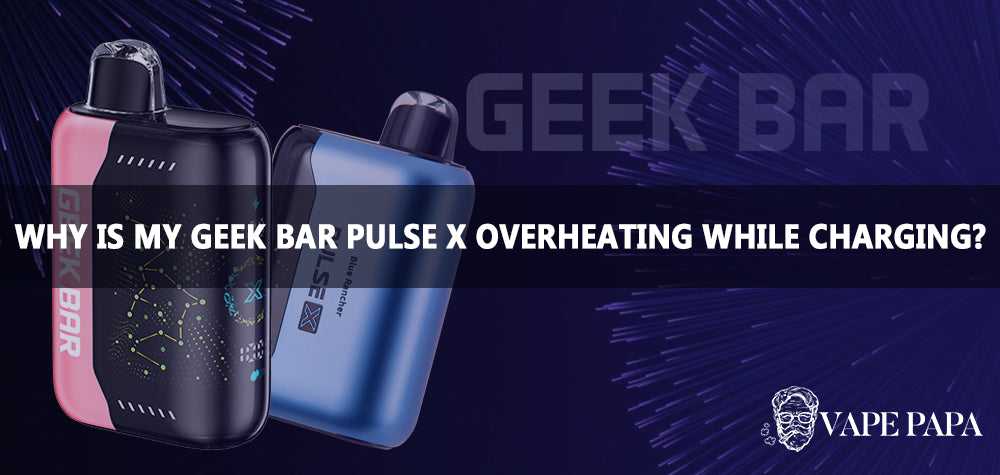 Why Is My Geek Bar Pulse X Overheating While Charging? Vape Papa Why Is My Geek Bar Pulse X Overheating While Charging? Vape Papa