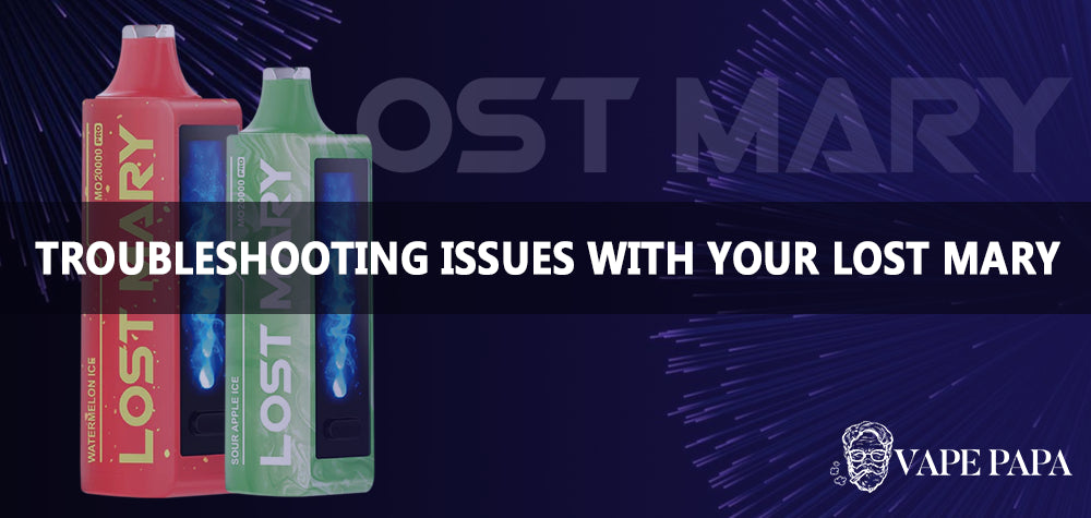 Troubleshooting Issues with Your Lost Mary MO20000 Pro Vape Papa Troubleshooting Issues with Your Lost Mary MO20000 Pro Vape Papa