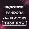 Supreme Pandora Flavors