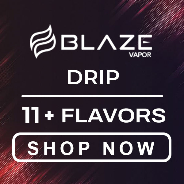 Blaze DRIP Flavors