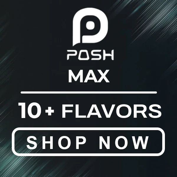 Posh Max Flavors